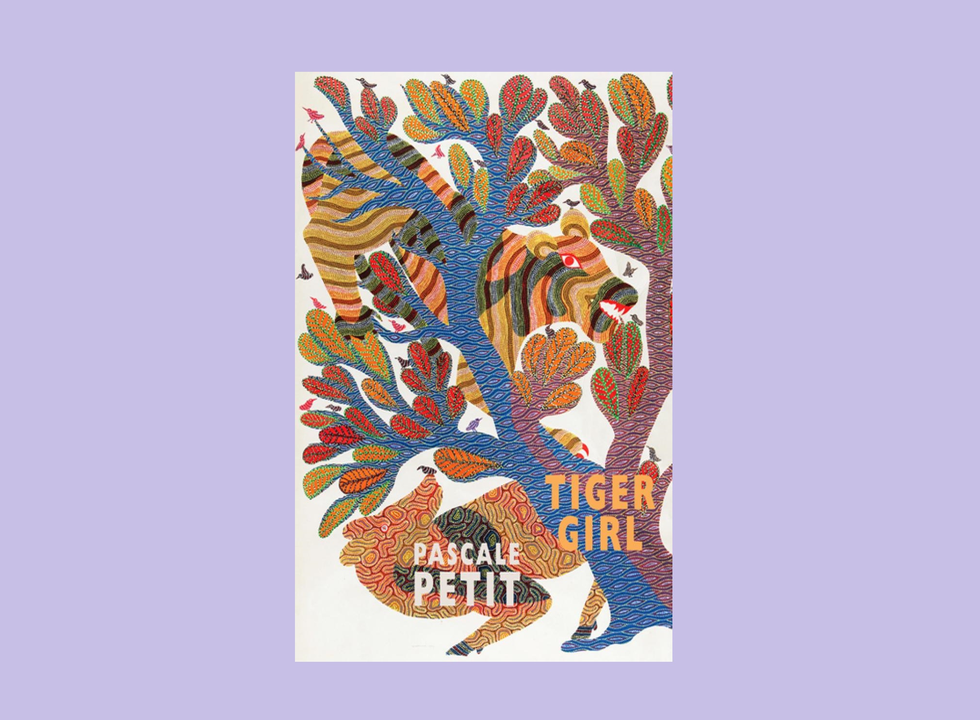 On ‘Tiger Girl’ by Pascale Petit