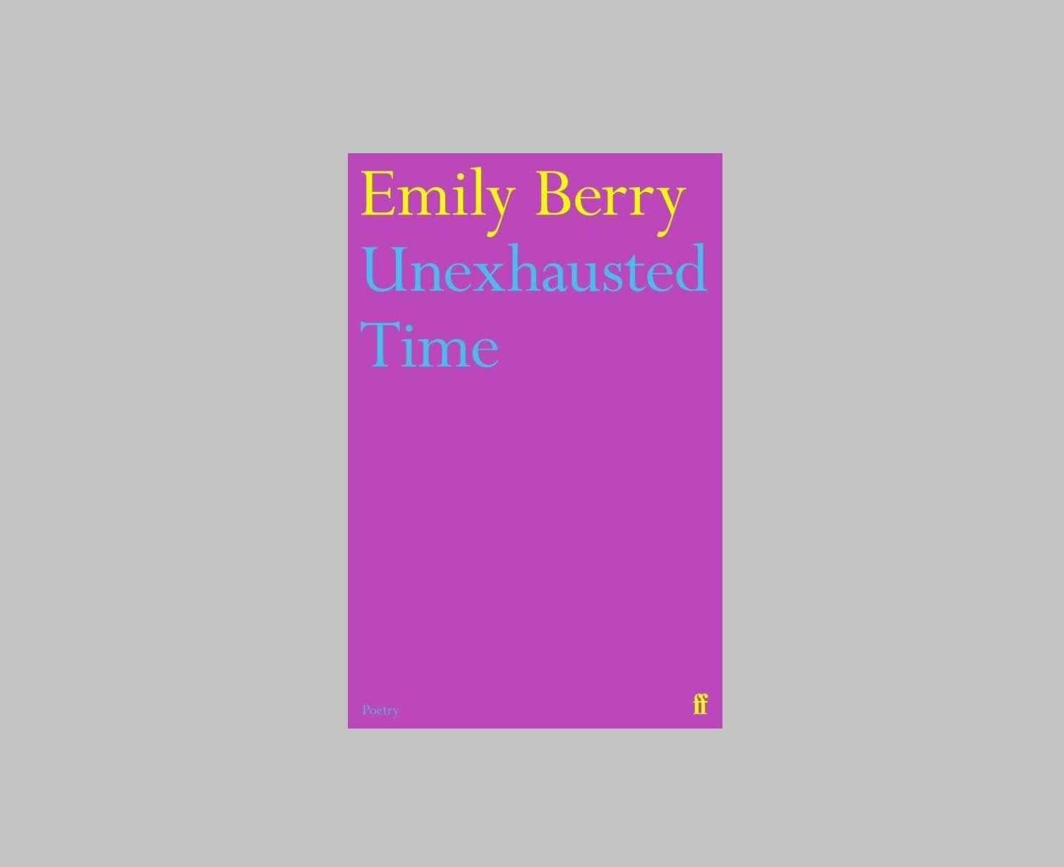 ‘All our past lives’: on Emily Berry’s ‘Unexhausted Time’
