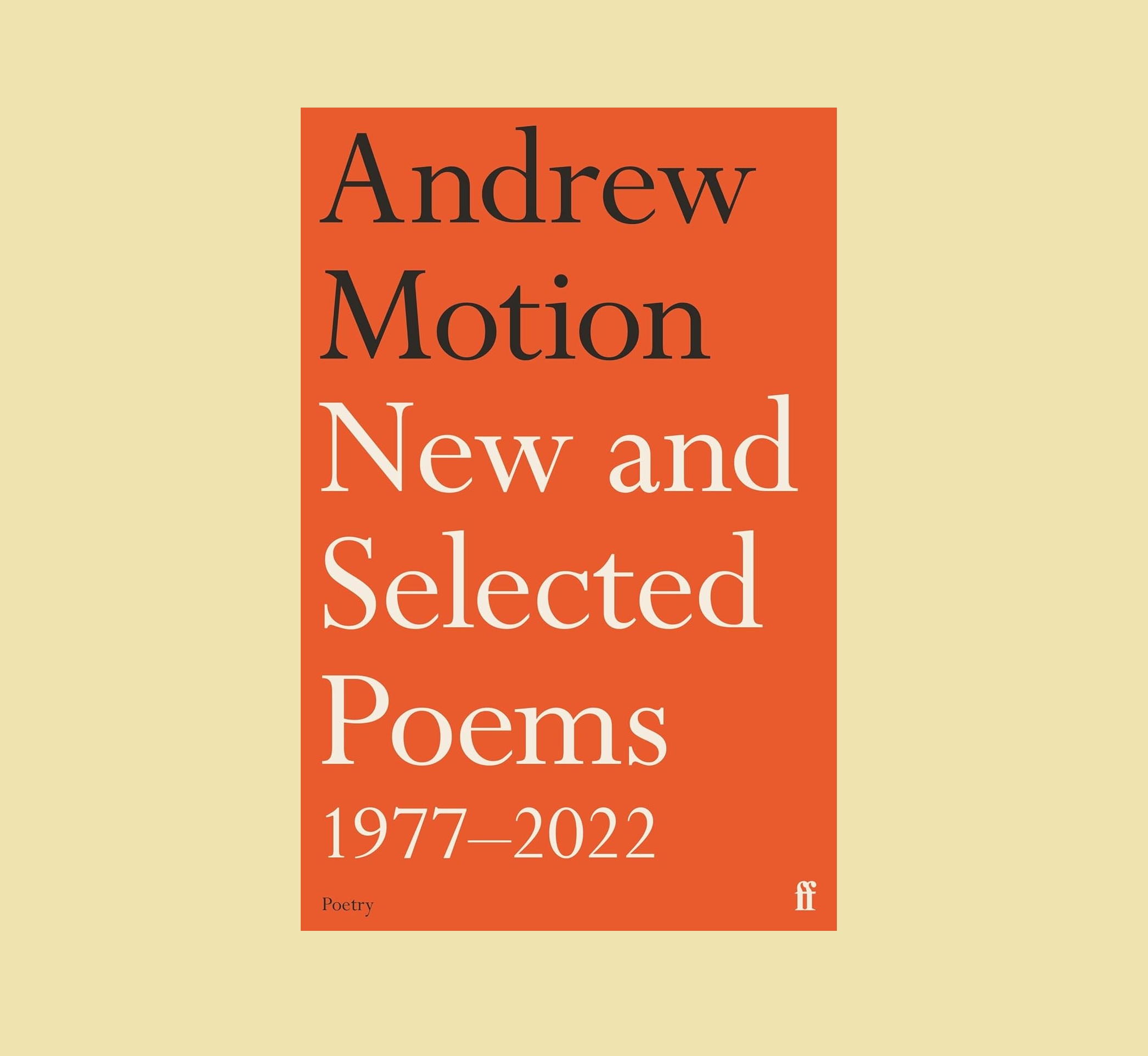 Wisdom joined with simplicity: on Andrew Motion’s New & Selected