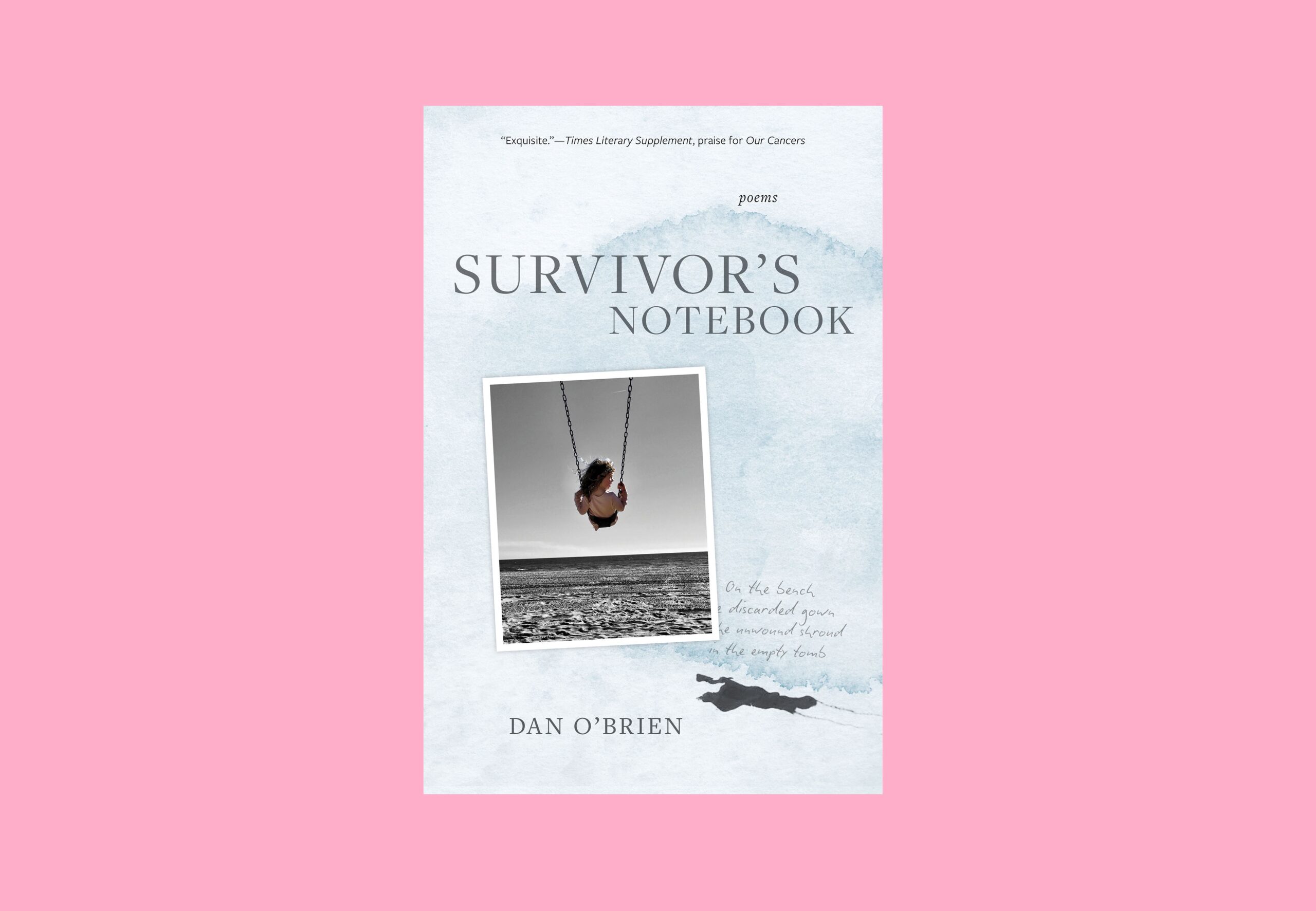 ‘You must live through hell’: On Survivor’s Notebook by Dan O’Brien